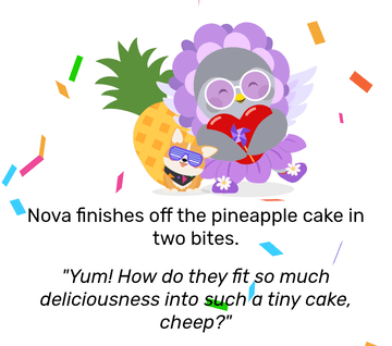 Nova dressed in a purple flower costume with a wrap around flower hood, and Subwoofer the Crogi next to her, with multicoloured confetti scattered around her. She hugs a red heart with a happy look on her face, as a large pineapple leans behind her. She finishes off a pineapple cake in two bites and then remarks: &ldquo;Yum! How do they fit so much deliciousness into such a tiny cake, cheep?&rdquo;