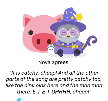 Nova dressed in a purple wizard costume, complete with staff and wizard hat, alongside her micropet Blizzard the Wizard, a tiny polar bear also wearing a wizard hat. She sings with her eyes closed, with a large pig behind her. She agrees with something I said earlier, and remarks: &ldquo;It is catchy, cheep! And all the other parts of the song are pretty catchy too, like the oink oink here and the moo moo there, E-I-E-I-OHHHH, cheep!&rdquo;